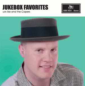 Ike And The Capers Jukebox Favorites CD